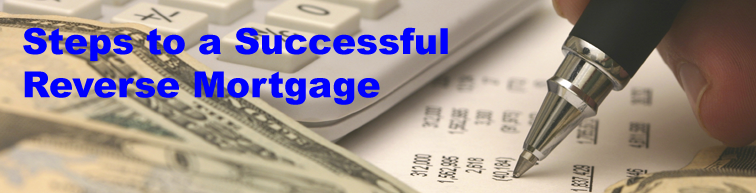 Steps to a Successful Reverse Mortgage